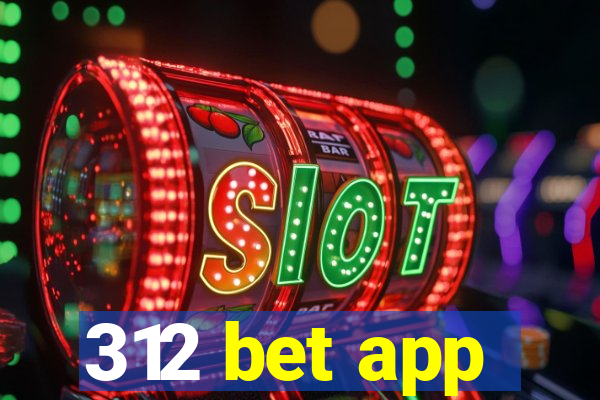 312 bet app